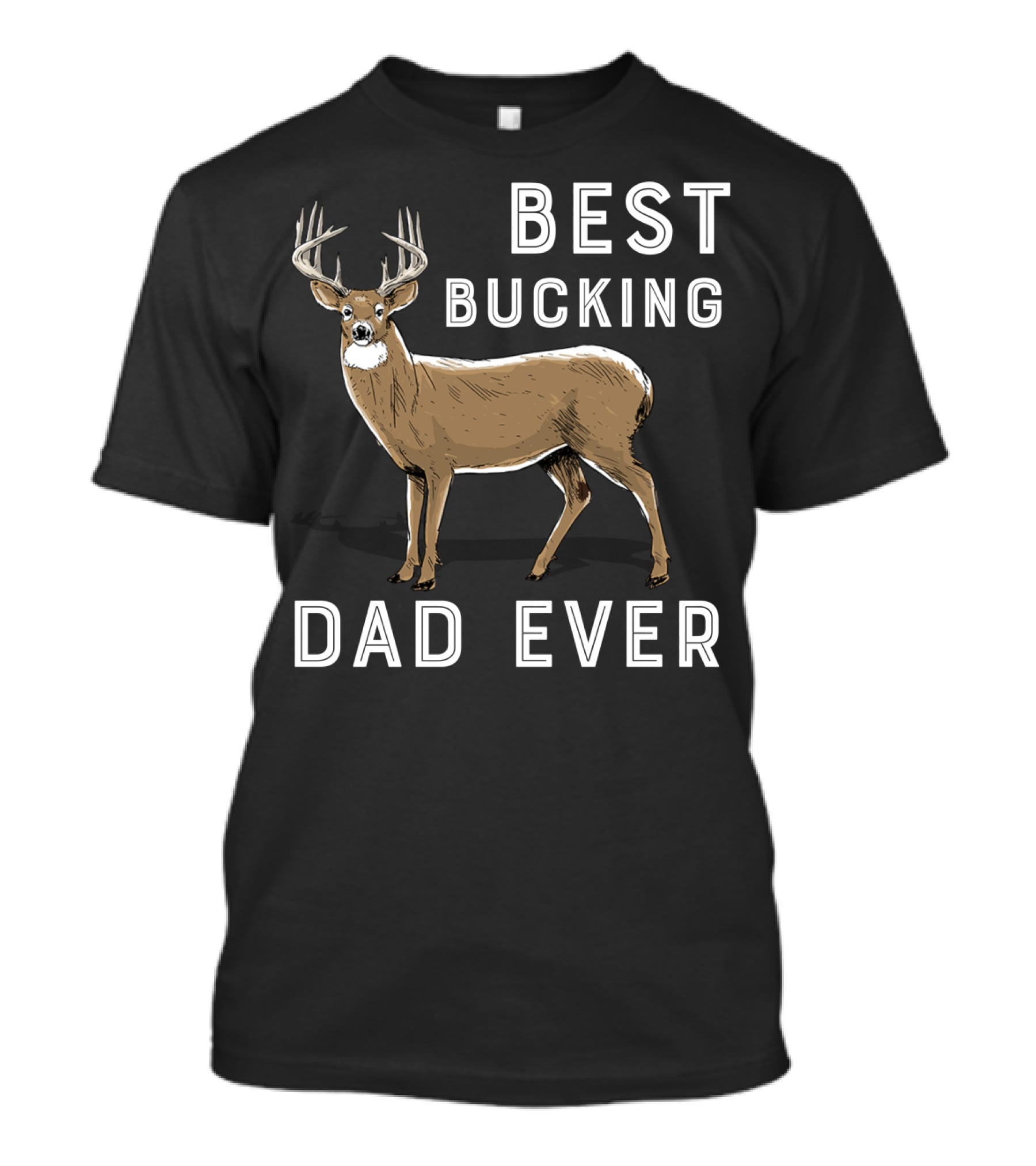 Best Bucking Dad Ever Deer Hunting T-Shirt