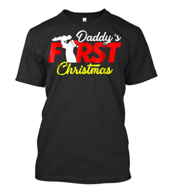 Daddy's First Christmas New Father Newborn Baby Sweet Cute Dad T-Shirt