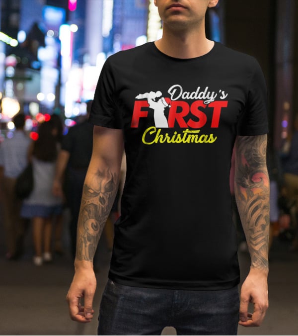 Daddy's First Christmas New Father Newborn Baby Sweet Cute Dad T-Shirt