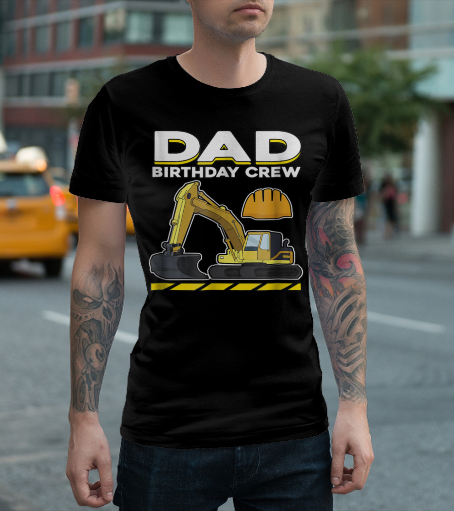 Dad Birthday Crew Construction Party Excavator Hard Hat T-Shirt