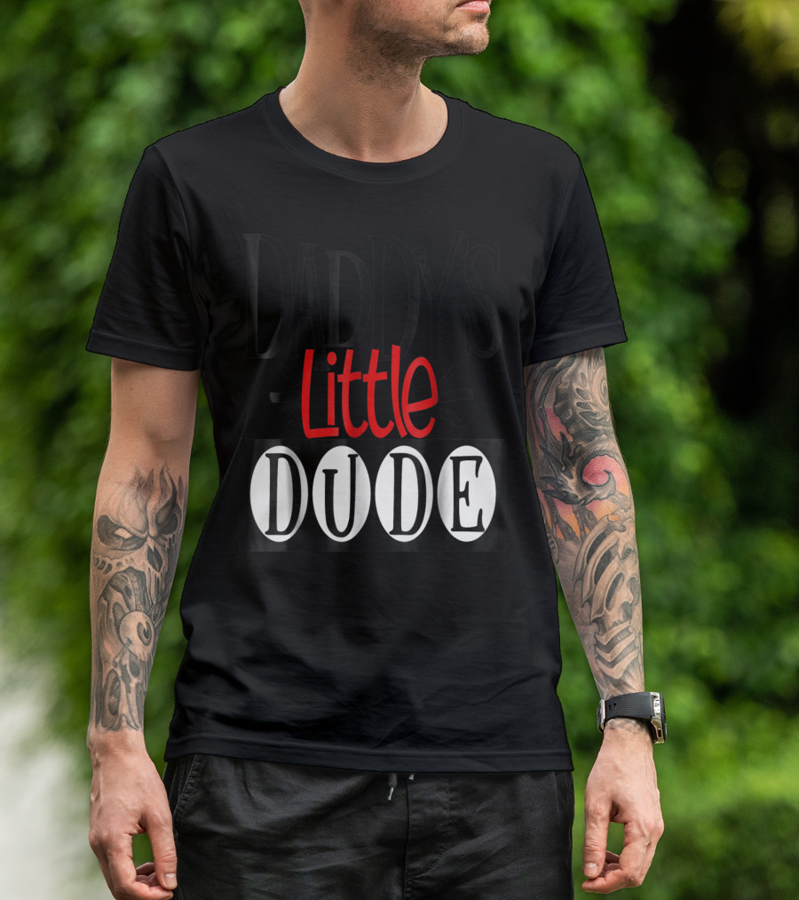 Daddy's Little Dude Dad Son Kids Boys81 T-Shirt