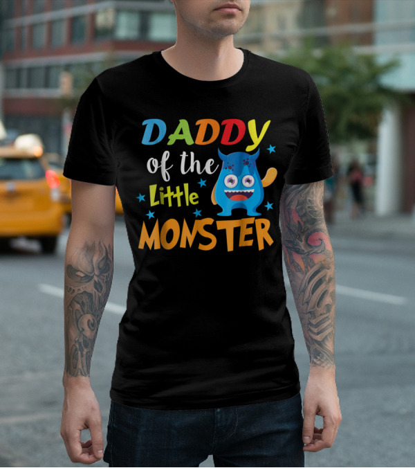 Daddy Of The Little Monster Funny Family Birthday Dad T-Shirt