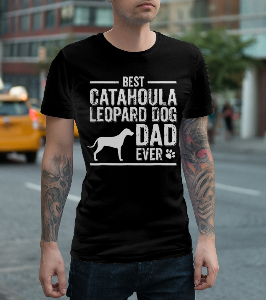 Best Catahoula Leopard Dog Dad Ever T-Shirt