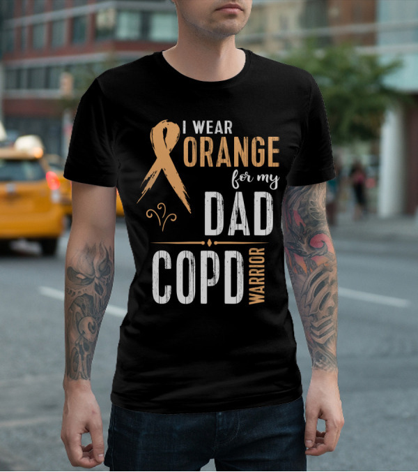 I Wear Orange For My Dad COPD Warrior T-Shirt