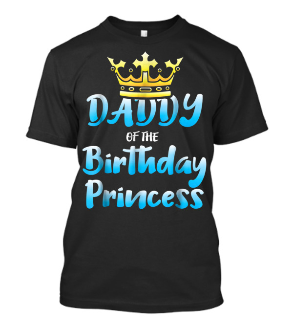 Daddy Of The Birthday Princess Crown T-Shirt
