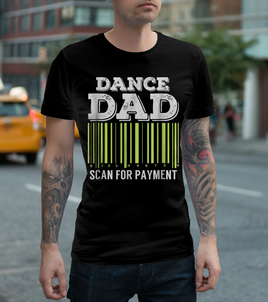 Dance Dad Scan For Payment Barcode Humor T-Shirt