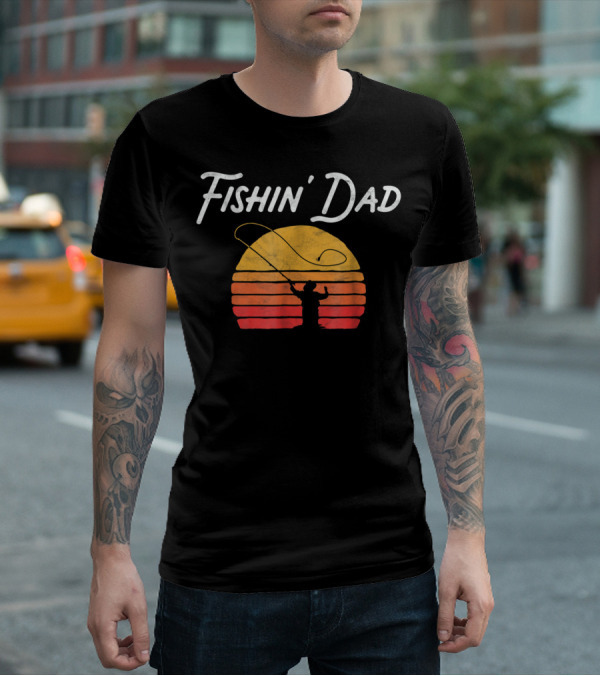 Fishin Dad Sunset Fly Fishing T-Shirt