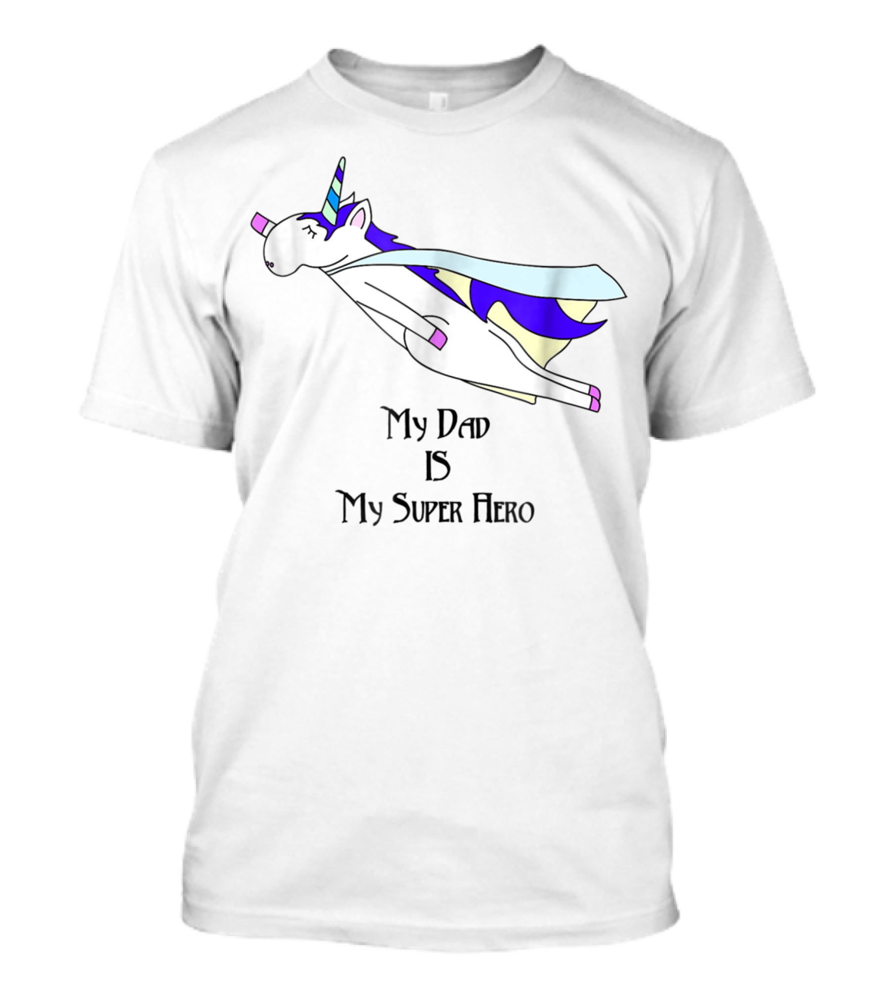 Dad Unicorn My Super Hero Father Cape Alt22 T-Shirt