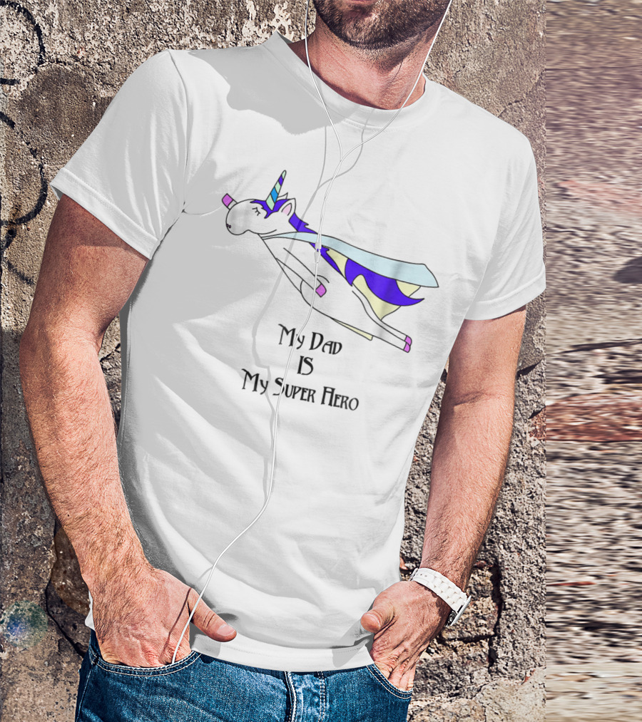 Dad Unicorn My Super Hero Father Cape Alt22 T-Shirt