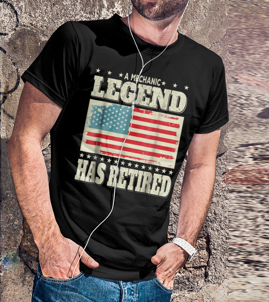 A Mechanic Legend Has Retired American Flag Retirement Dad Grandpa T-Shirt