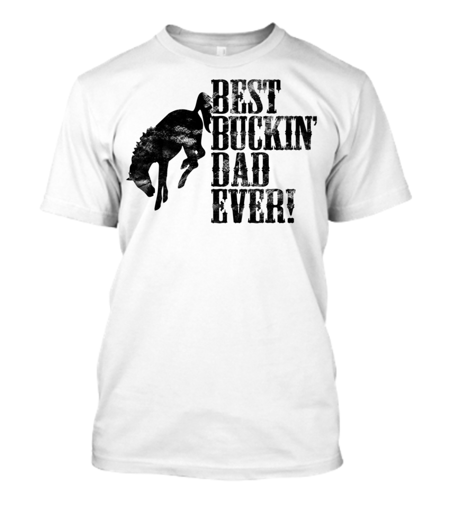 Best Buckin Dad Ever Funny Horse Lovers Cowboy Rodeo Father's Day T-Shirt