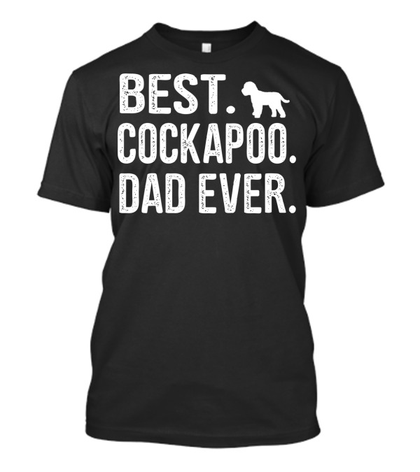BEST COCKAPOO DAD EVER T-Shirt