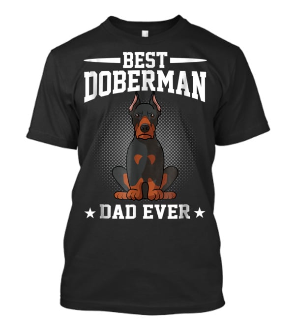 Best Doberman Dad Ever T-Shirt