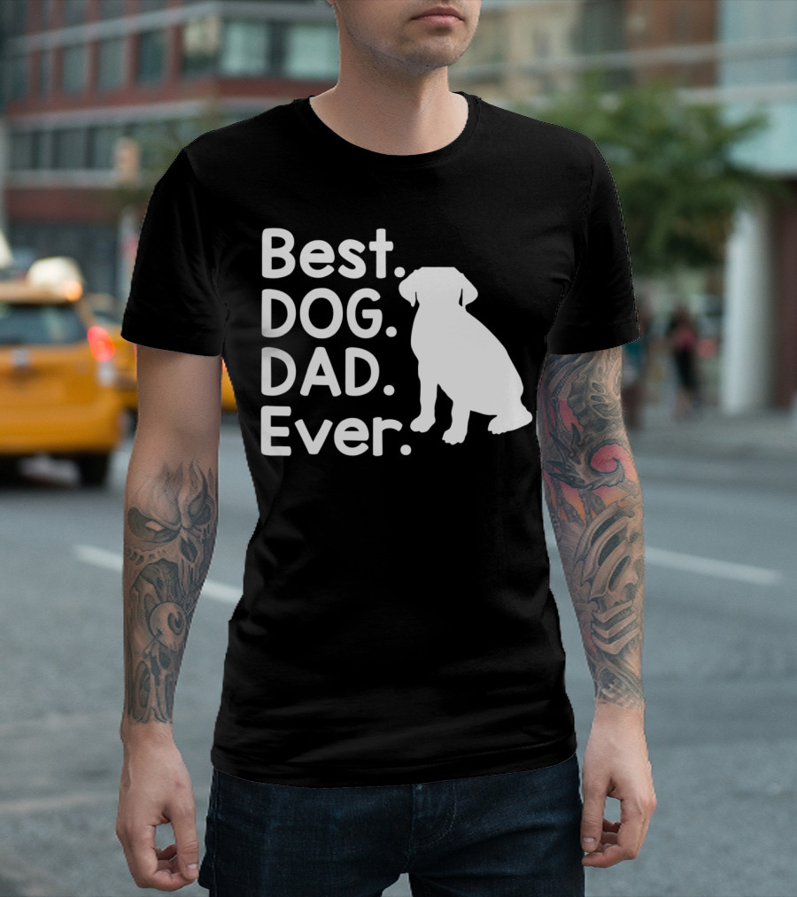 Best Dog Dad Ever Pet Dog Lover 51 Canine T-Shirt