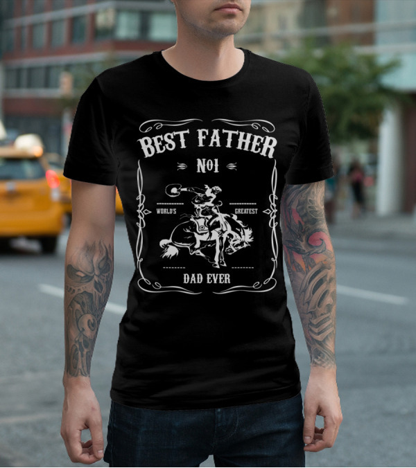 World's Greatest Best Father No1 Dad Ever Cowboys Rodeo T-Shirt