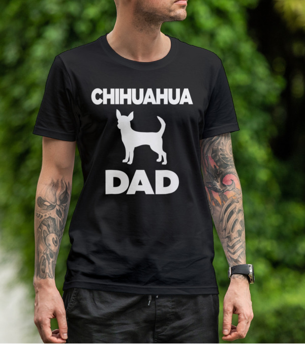 CHIHUAHUA DAD T-Shirt