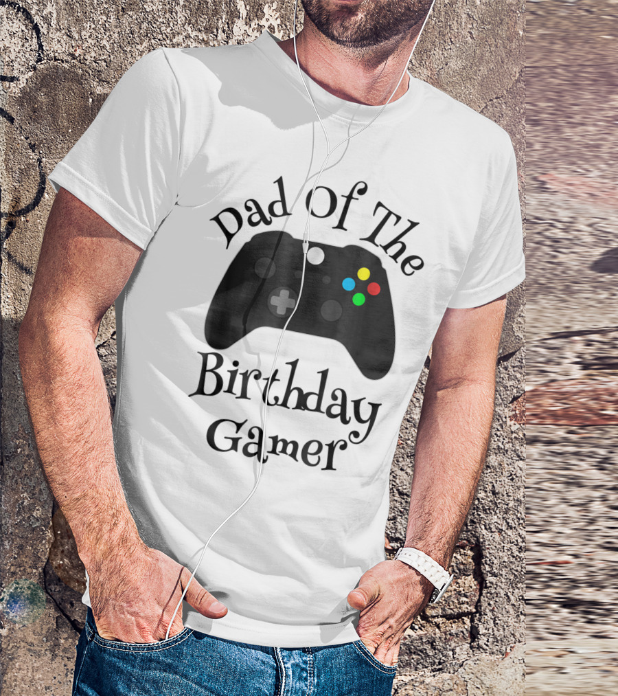 Dad Of The Birthday Gamer Video Game Controller T-Shirt