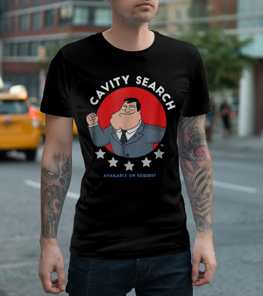 American Dad Cavity Search Available on Request 64 T-Shirt