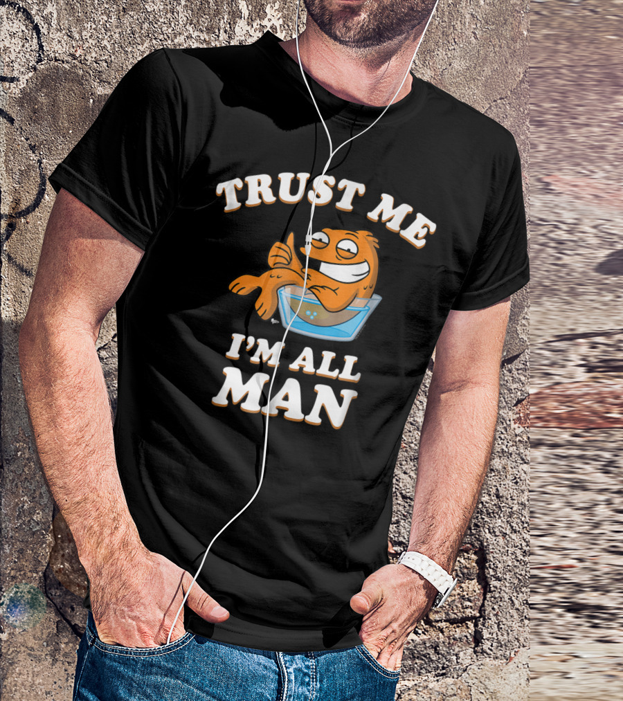American Dad Trust Me I'm All Man Fish Character T-Shirt