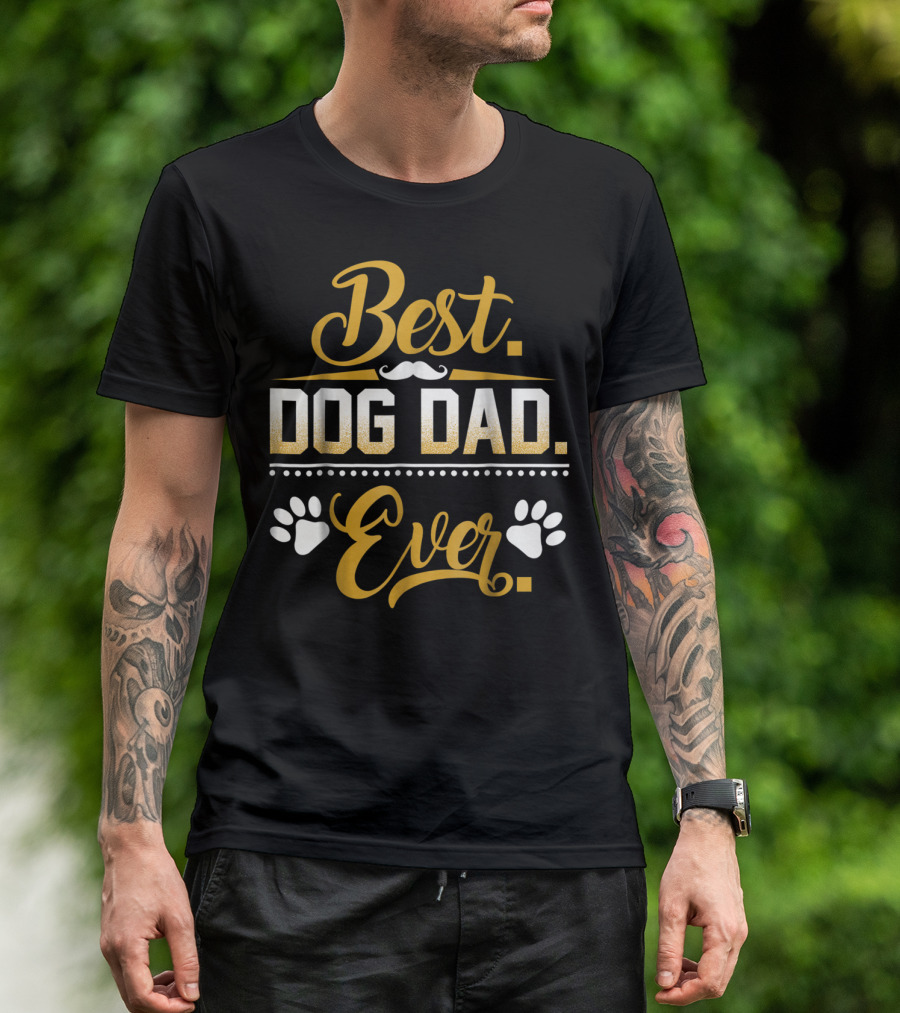 Best Dog Dad Ever Funny Dog Dad Paws Mustache Men52 T-Shirt