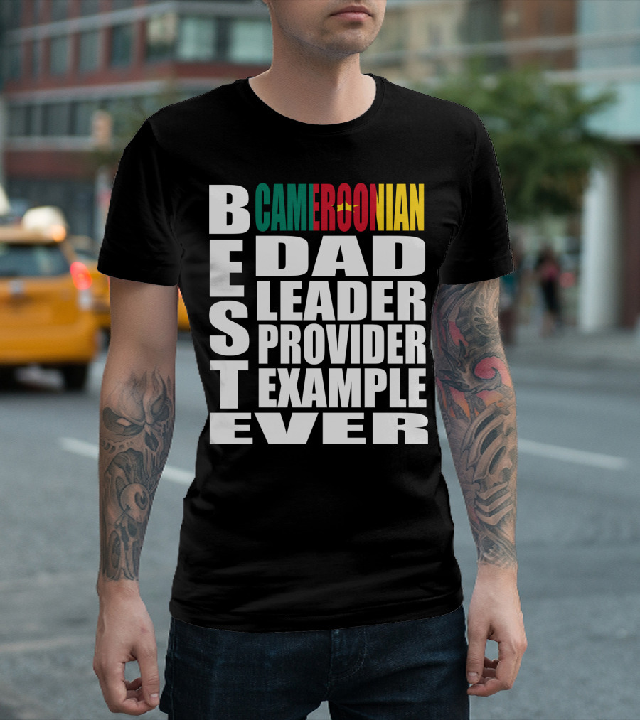BEST Cameroonian Dad Leader Provider Example Ever T-Shirt