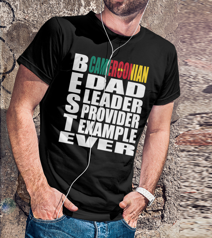 BEST Cameroonian Dad Leader Provider Example Ever T-Shirt