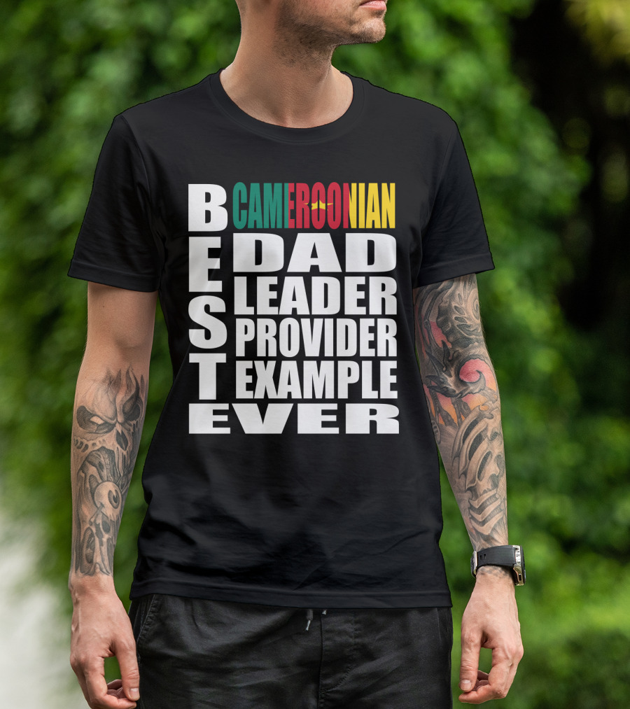 BEST Cameroonian Dad Leader Provider Example Ever T-Shirt