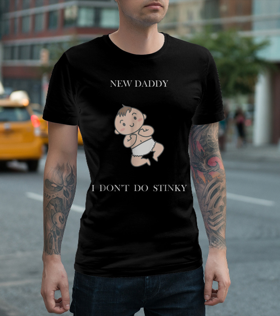 New Daddy I Don't Do Stinky Baby T-Shirt