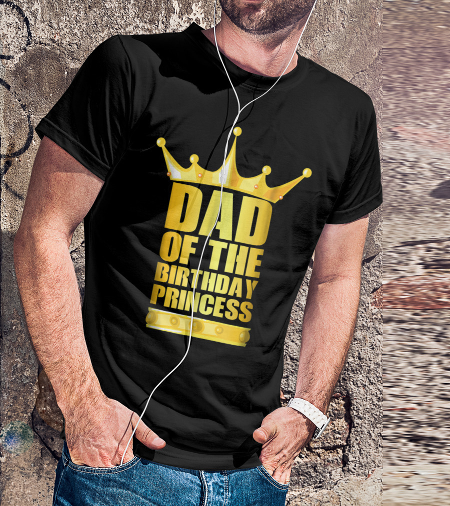 Dad Of The Birthday Princess Crown T-Shirt