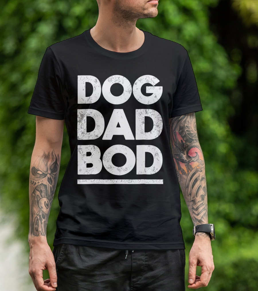 Dog Dad Bod 68 T-Shirt