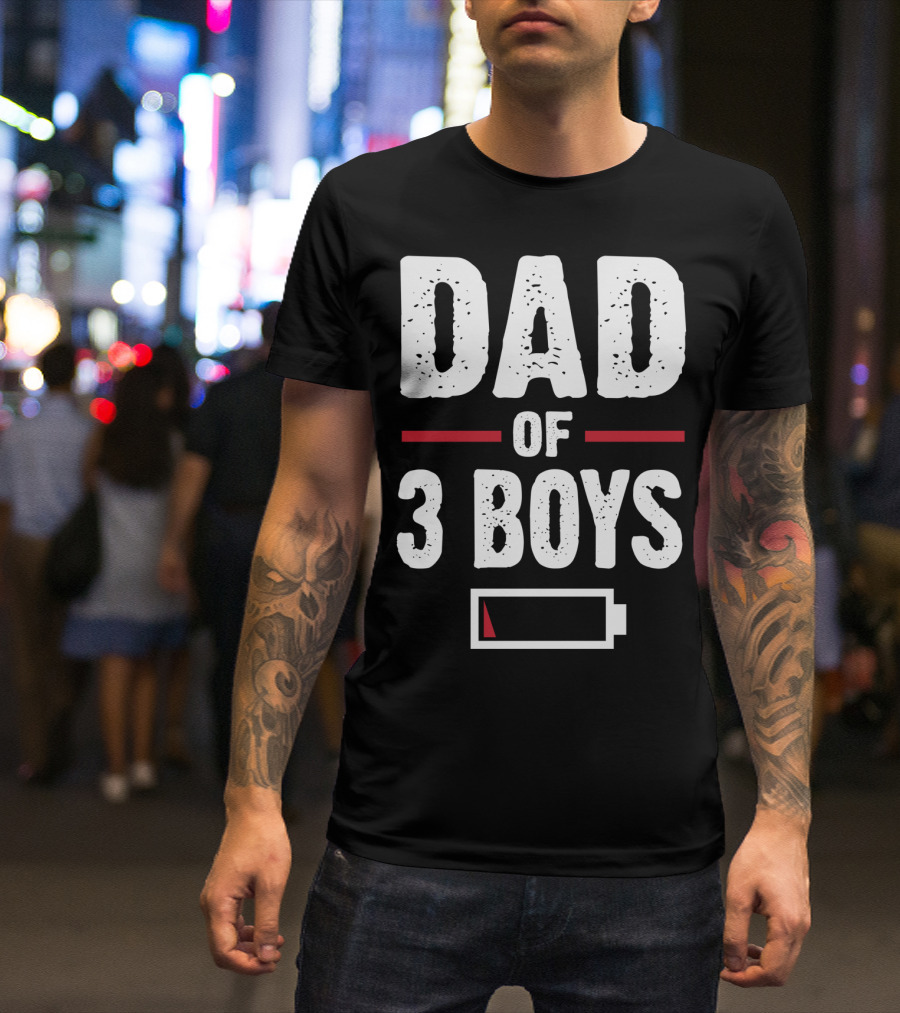 Dad Of Three Boys Low Battery T-Shirt