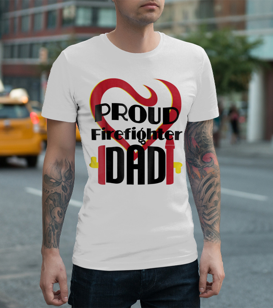 Proud Firefighter Dad Heart Captain Pride T-Shirt