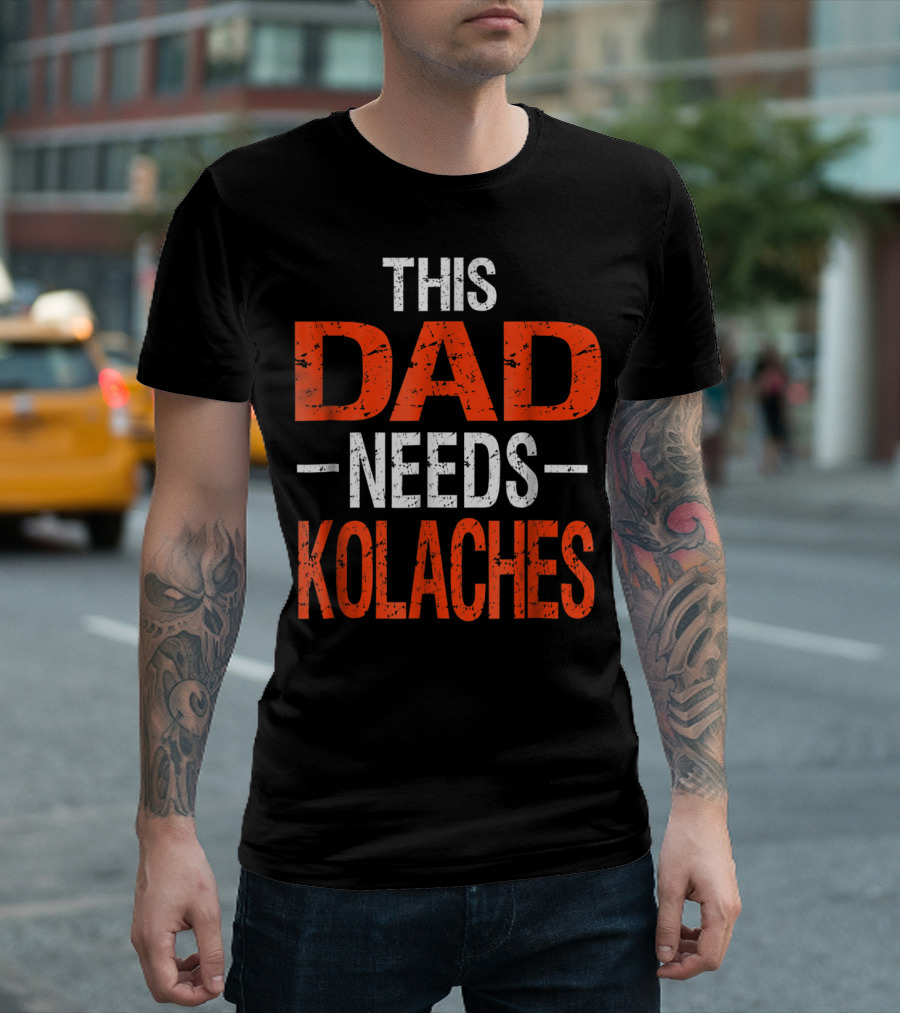 This Dad Needs Kolaches Breakfast Dessert Food T-Shirt