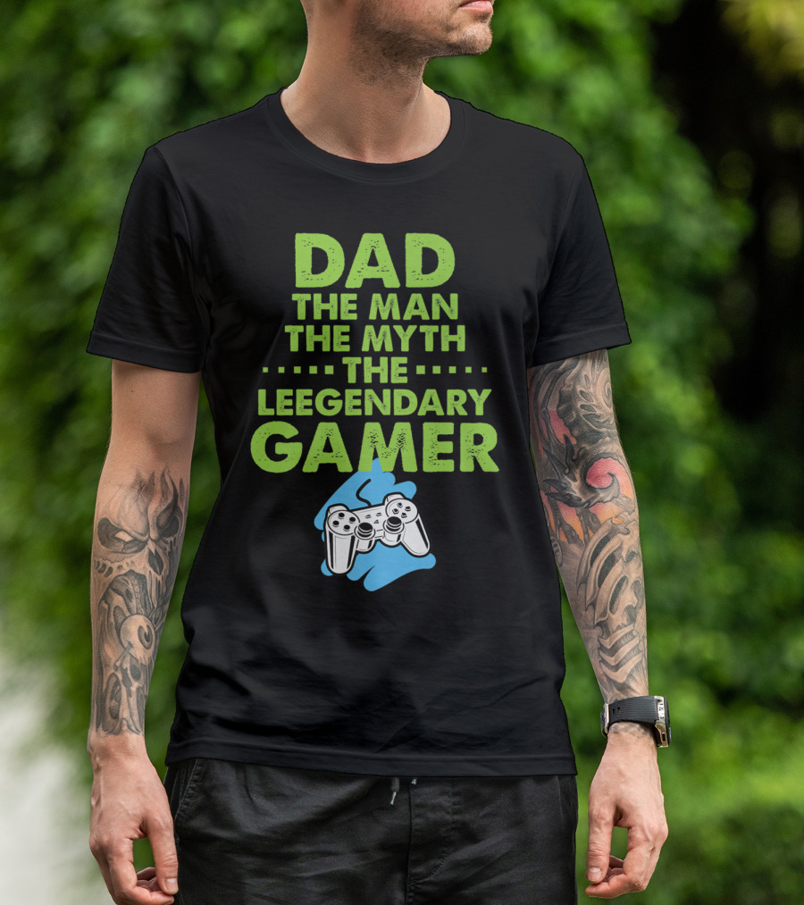 DAD The Man The Myth The Legendary Gamer Controller T-Shirt