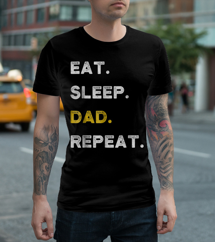 Eat Sleep Dad Repeat Life Awesome Dads T-Shirt