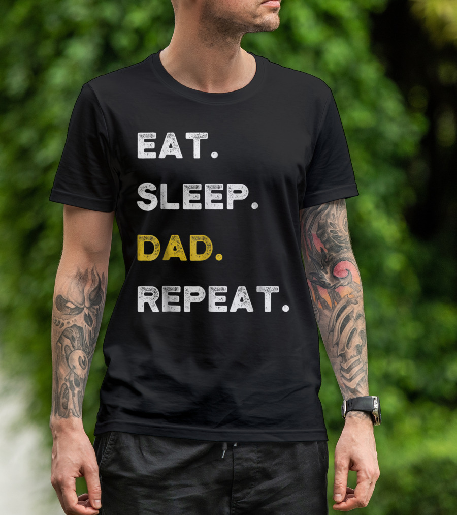 Eat Sleep Dad Repeat Life Awesome Dads T-Shirt