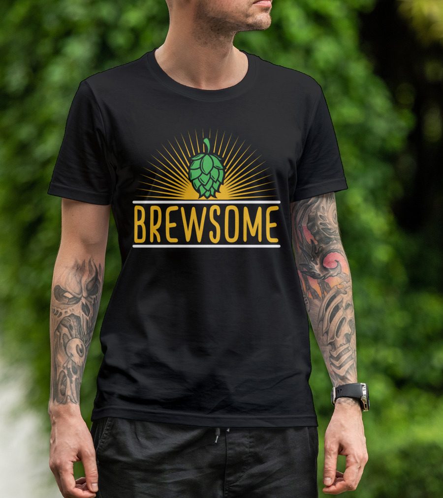 Brewsome Beer Brew Brewery Lover Man Dad Husband Boyfriend T-Shirt