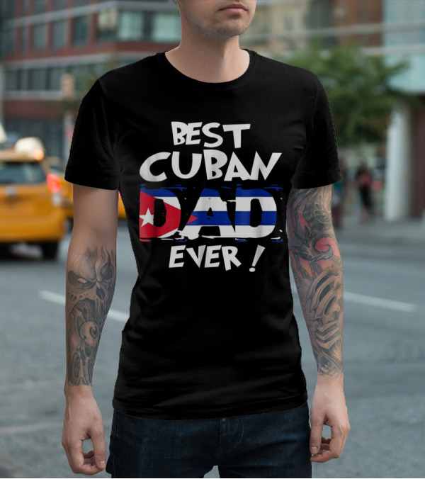 Best Cuban Dad Ever Flag T-Shirt