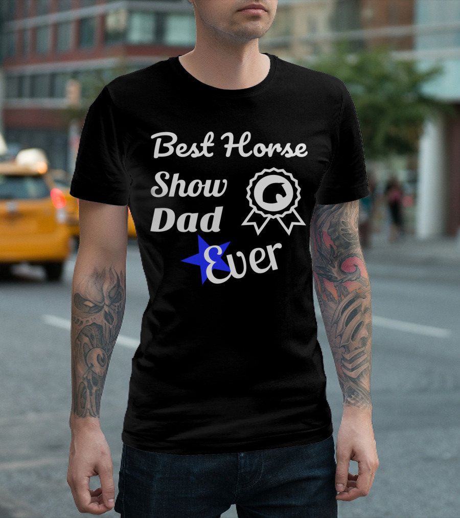 Best Horse Show Dad Ever Equestrian Fathers83 T-Shirt