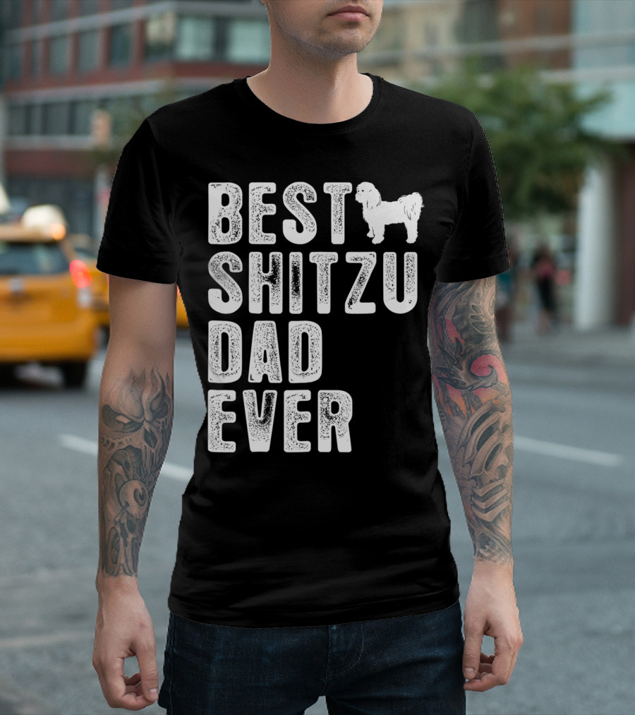 BEST SHITZU DAD EVER T-Shirt