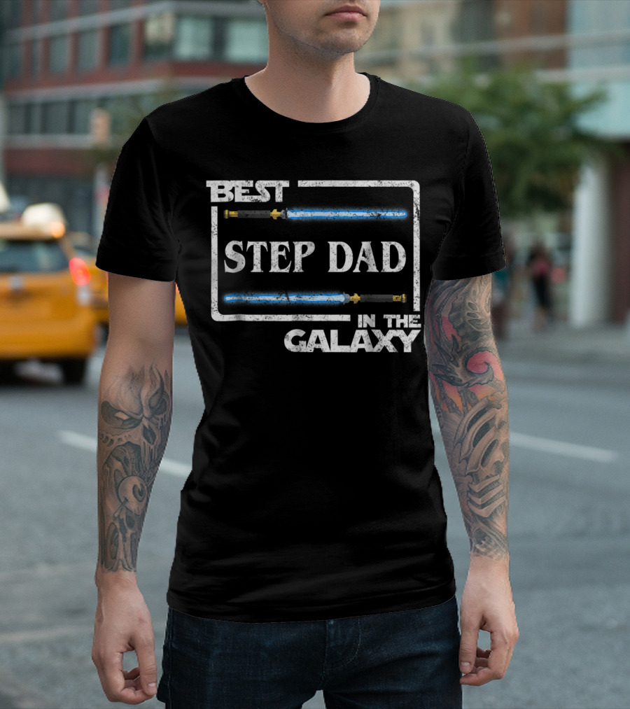 BEST STEP DAD IN THE GALAXY LIGHTSABER STAR WARS DAD GIFT T-Shirt