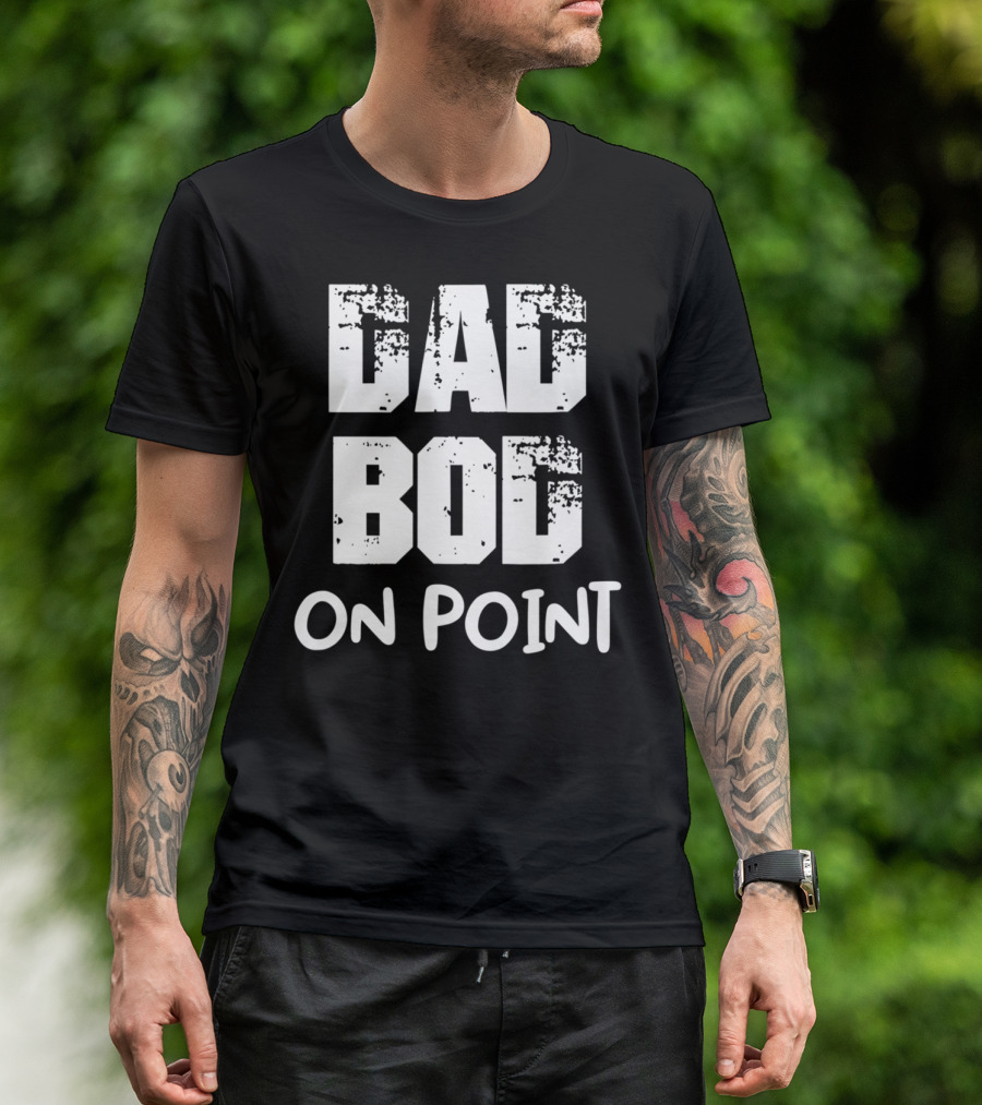 Dad Bod On Point Retro Text T-Shirt