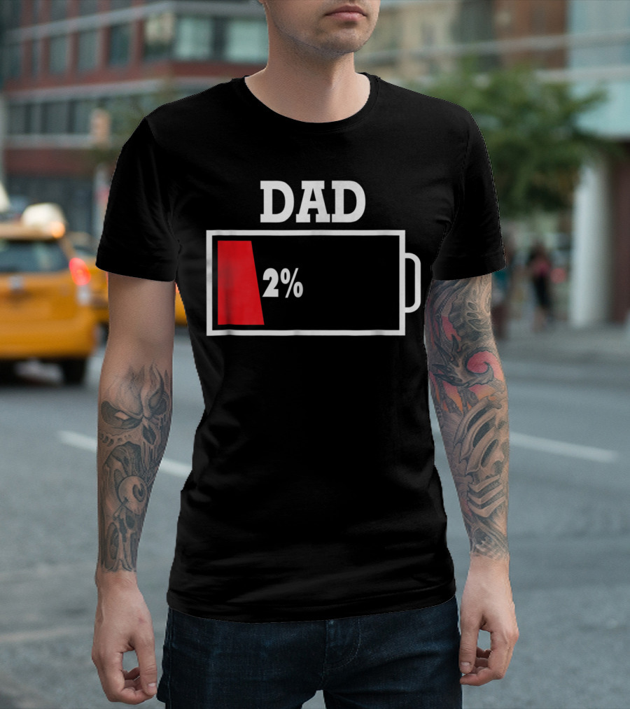 Dad Low Battery 2% T-Shirt