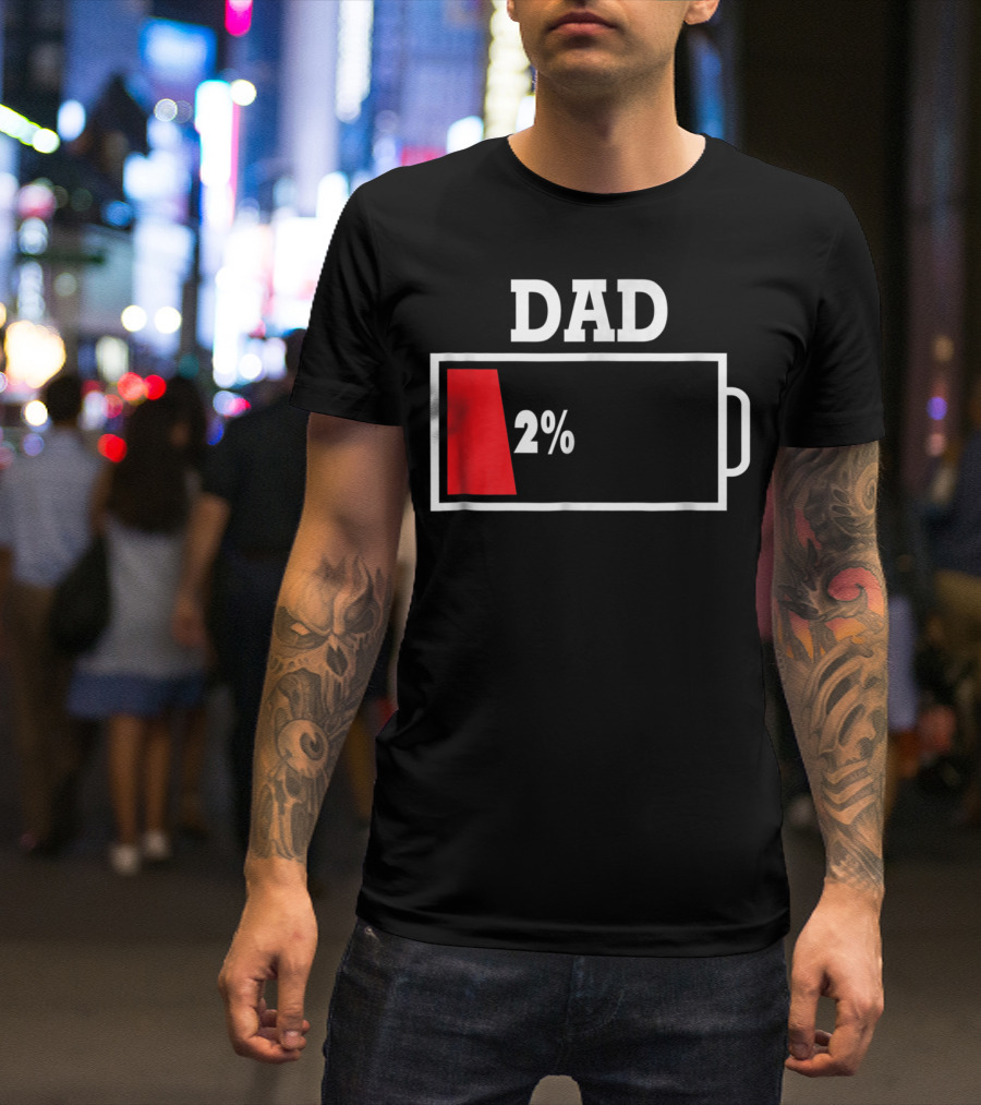 Dad Low Battery 2% T-Shirt
