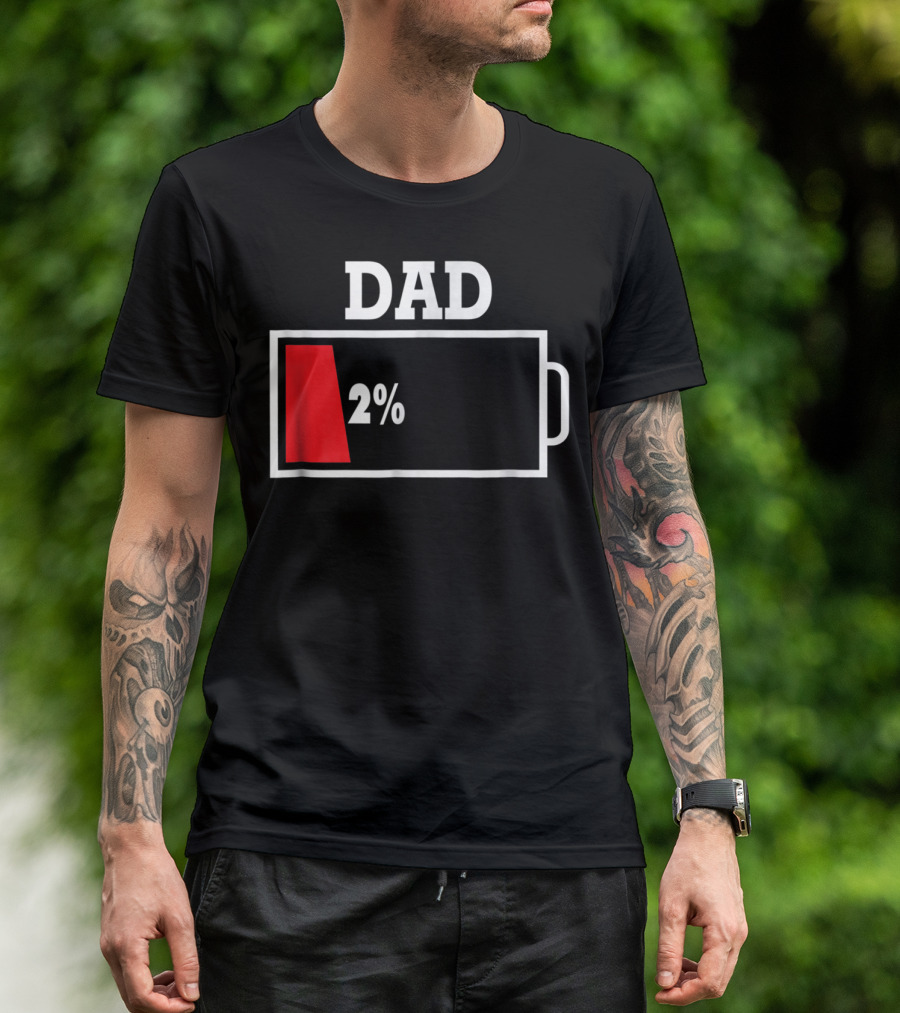 Dad Low Battery 2% T-Shirt