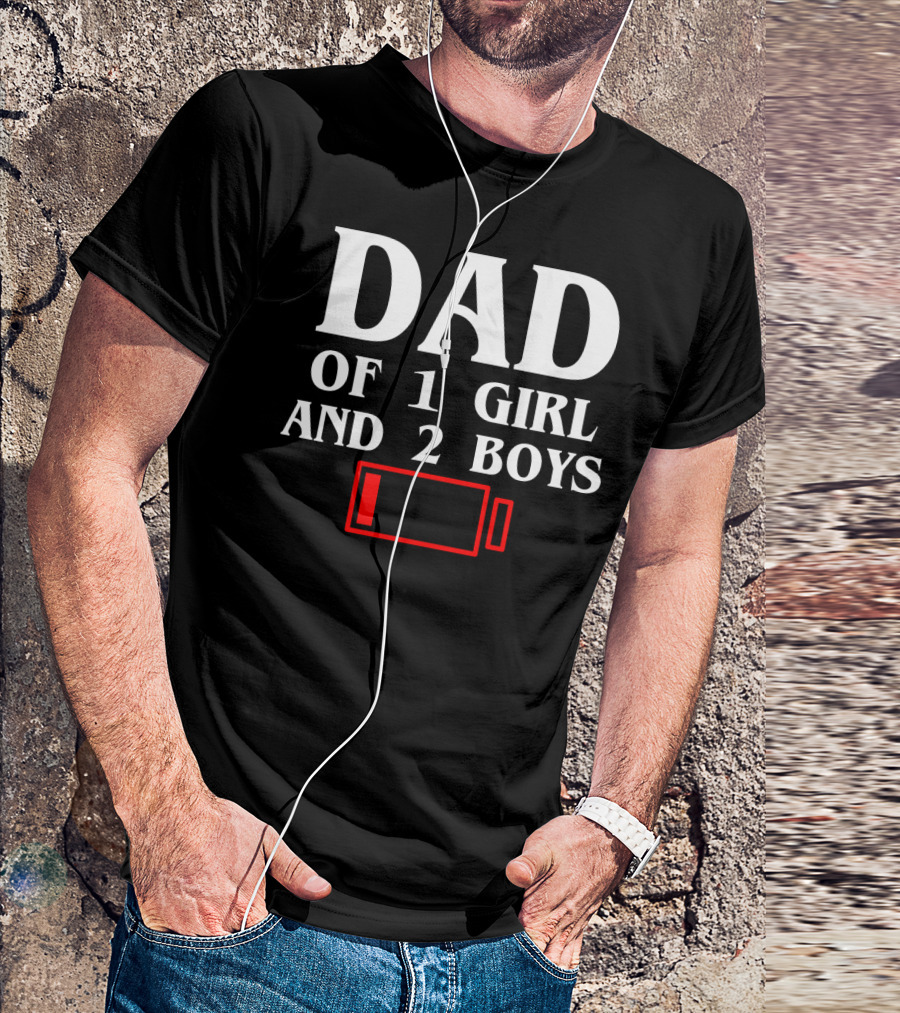 Dad Of 1 Girl And 2 Boys Low Battery T-Shirt