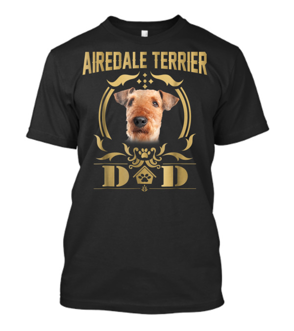 Airedale Terrier Dad Paw House T-Shirt