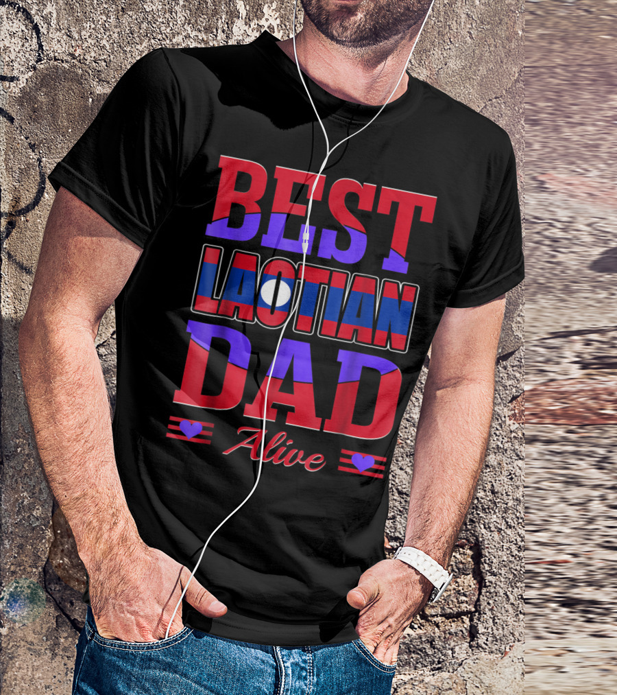 BEST LAOTIAN DAD ALIVE 90 FLAG COLORS HEARTS T-Shirt