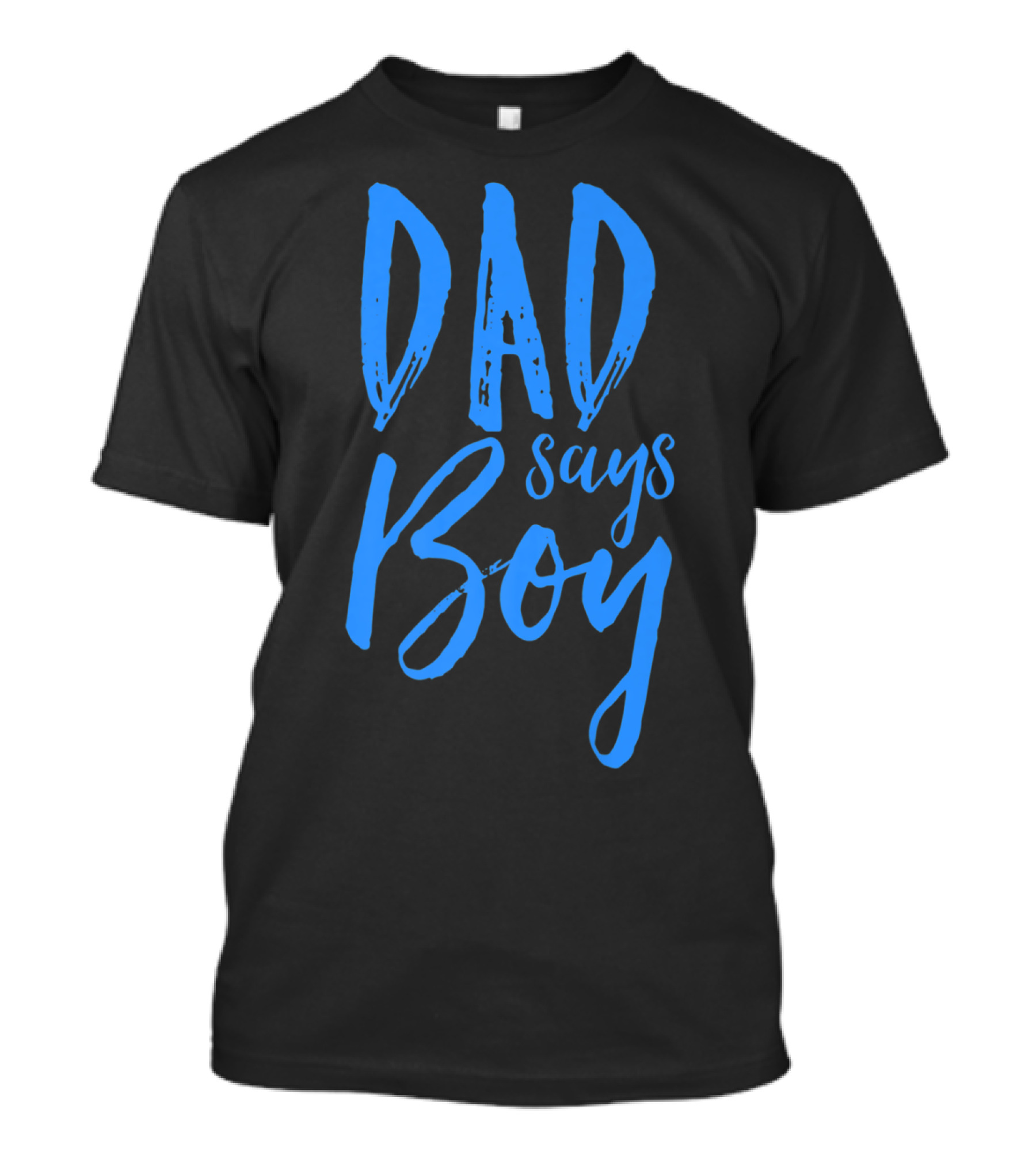 Dad Says Boy Gender Reveal Announcement Party T-Shirt