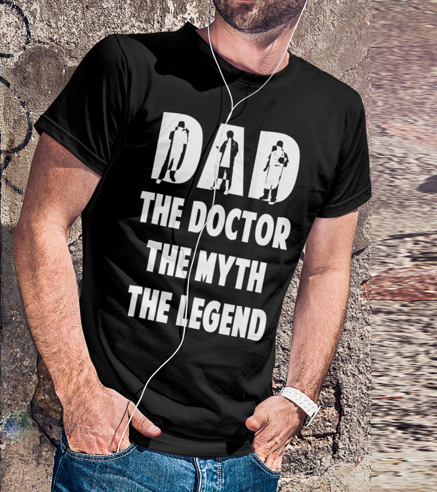 Dad The Doctor The Myth The Legend Iconic T-Shirt